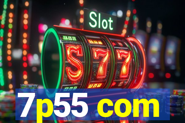 7p55 com